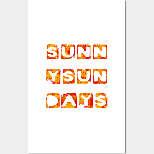 Sunny Sun Days Sunday Sunshine Wall Art by PlanetMonkey